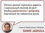 Papiernictwo i poligtrafia - zapytaj Dawida Jaskułę