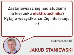 Rekomendacja Elektrotechnika - zapytaj Jakuba Staniewskiego
